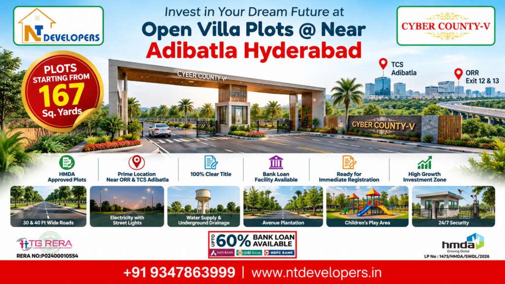“NT Developers Cyber County-V premium open villa plots near Adibatla, Hyderabad, featuring HMDA-approved gated community plots, 60% bank loan facility, 30 & 40 ft roads, modern infrastructure, and ready-for-registration plots starting from 167 sq. yards.”